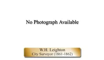 Image with text "No Photograph Available W.H. Leighton City Surveyor (1861-1862)"