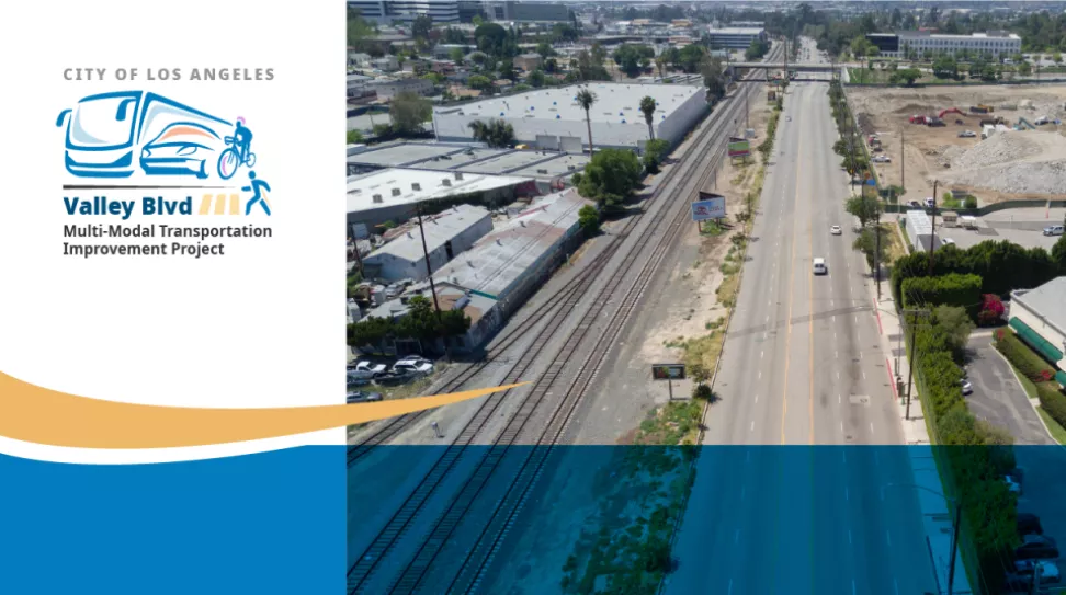View of Valley Blvd with text reading City of Los Angeles Valley Blvd Multi Modal Transportation Improvement Project