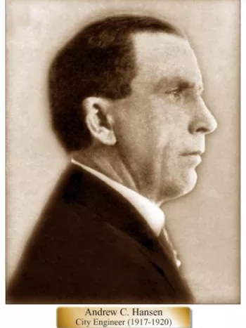 Portrait of Andre Hansen with text reading Andrew C. Hansen City Engineer (1917-1920)